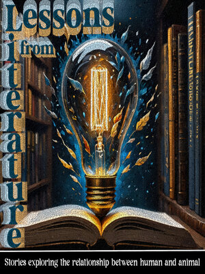 cover image of Lessons from Literature: Stories Exploring the Relationship Between Human and Animal